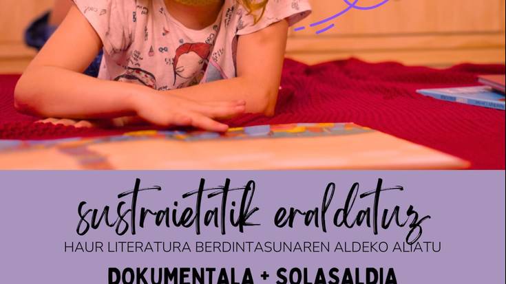 'Sustraietatik  eraldatuz' dokumentala eta solasaldia