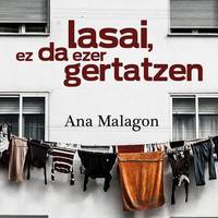 Emakumeen Euskal Literatura Mintegia: 'Lasai, ez da ezer gertatzen', Ana Malagon